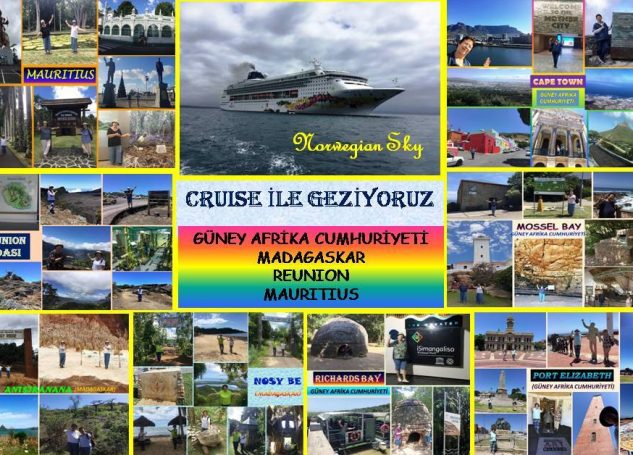 CRUISE GEMİSİ İLE GEZİYORUZ (GÜNEY AFRİKA CUMHURİYETİ, MADAGASKAR, REUNION, MAURITIUS)