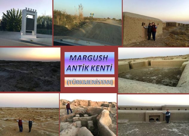 MARGUSH (GONUR TEPE) ANTİK KENTİ-TÜRKMENİSTAN